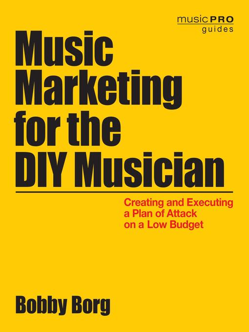 Title details for Music Marketing for the DIY Musician by Bobby Borg - Wait list